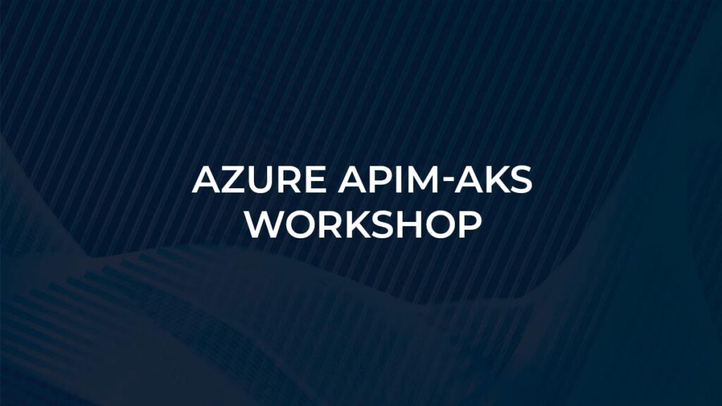 Microservices-based architecture with Azure APIM and AKS Workshop